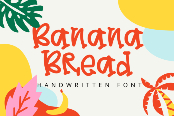 Banana Bread: A Fun and Quirky Display Font for Marketers