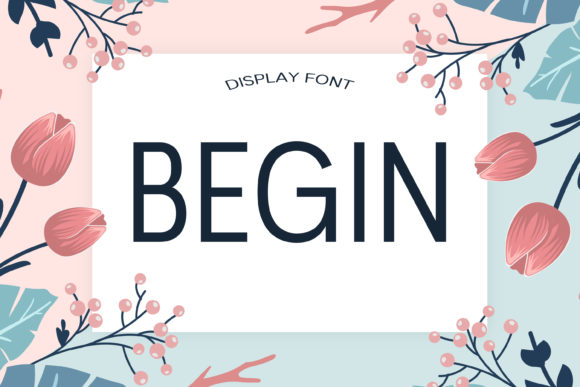 Begin Font: A Simple Display Typeface for Campaigns
