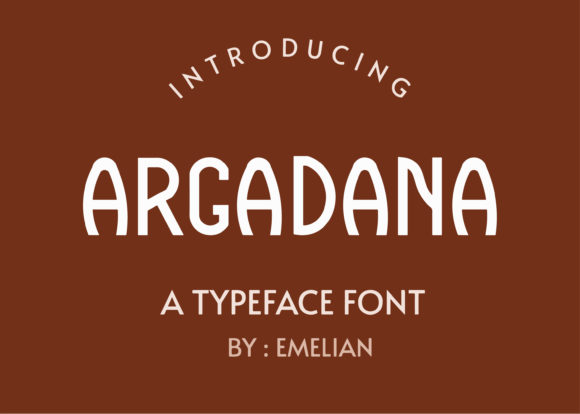 Discovering Argadana: A Versatile Display Font for Elegant Design