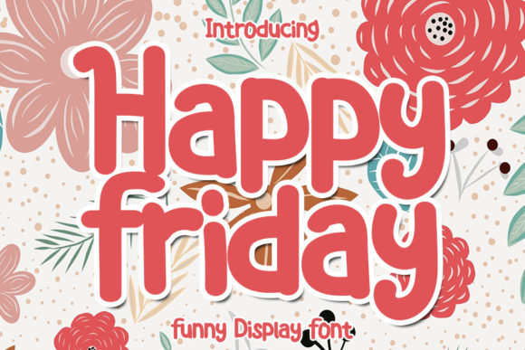 Happy Friday: A Fun and Friendly Font for Creative Projects