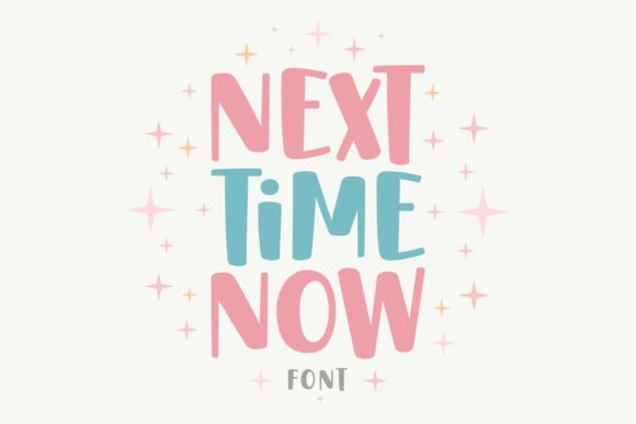 Next Time Now Font for Friendly Editorial Layouts